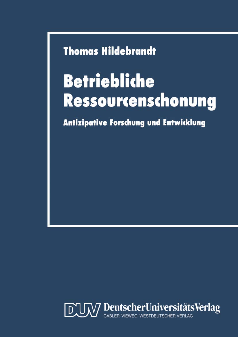 Betriebliche Ressourcenschonung: Antizipative Forschung und Entwicklung (German Edition),Used