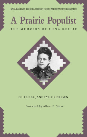 A Prairie Populist: The Memoirs of Luna Kellie (Singular Lives),Used