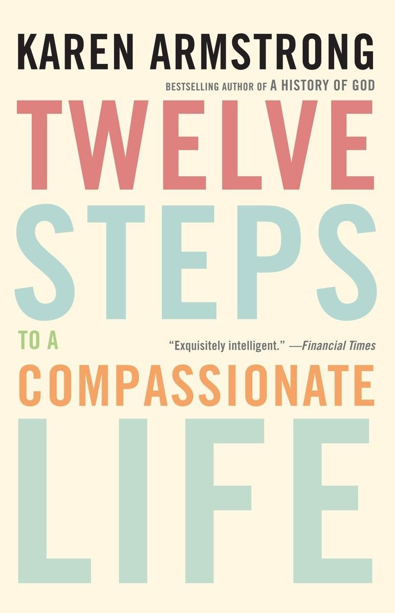 Twelve Steps to a Compassionate Life,Used