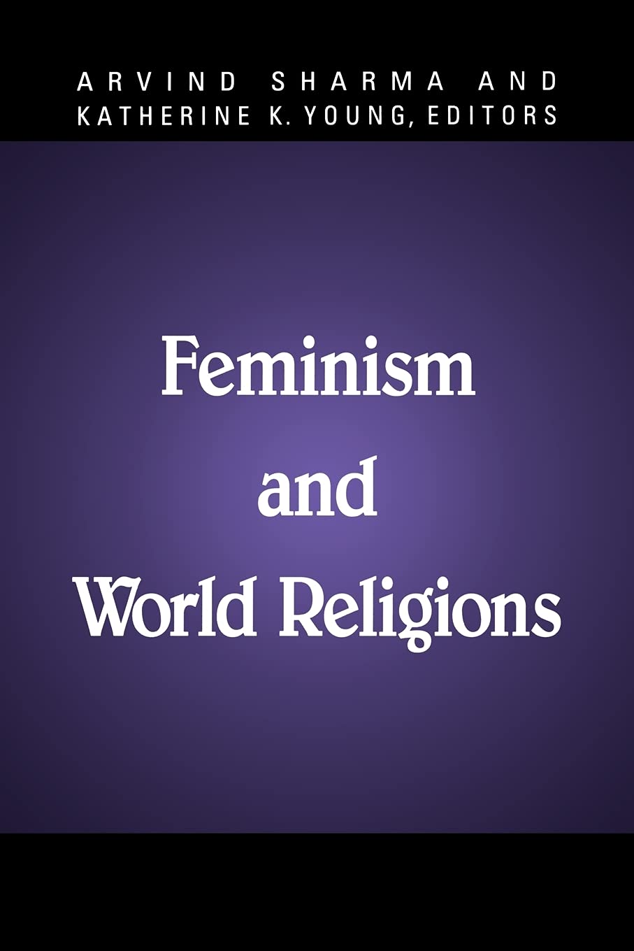 Feminism And World Religions (Mcgill Studies In The History Of Religions, A Series Devoted To International Scholarship),New