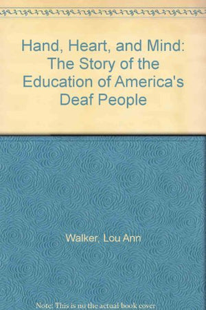 Hand, Heart, and Mind: The Story of the Education of America's Deaf People,Used