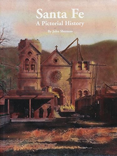 Santa Fe a Pictorial History,Used