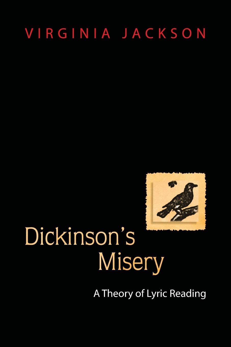 Dickinson'S Misery: A Theory Of Lyric Reading,New