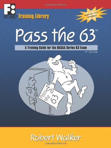 Pass the 63: A Training Guide for the NASAA Series 63 Exam,Used