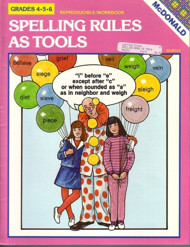 Spelling Rules As Tools (Grades 4, 5, 6)