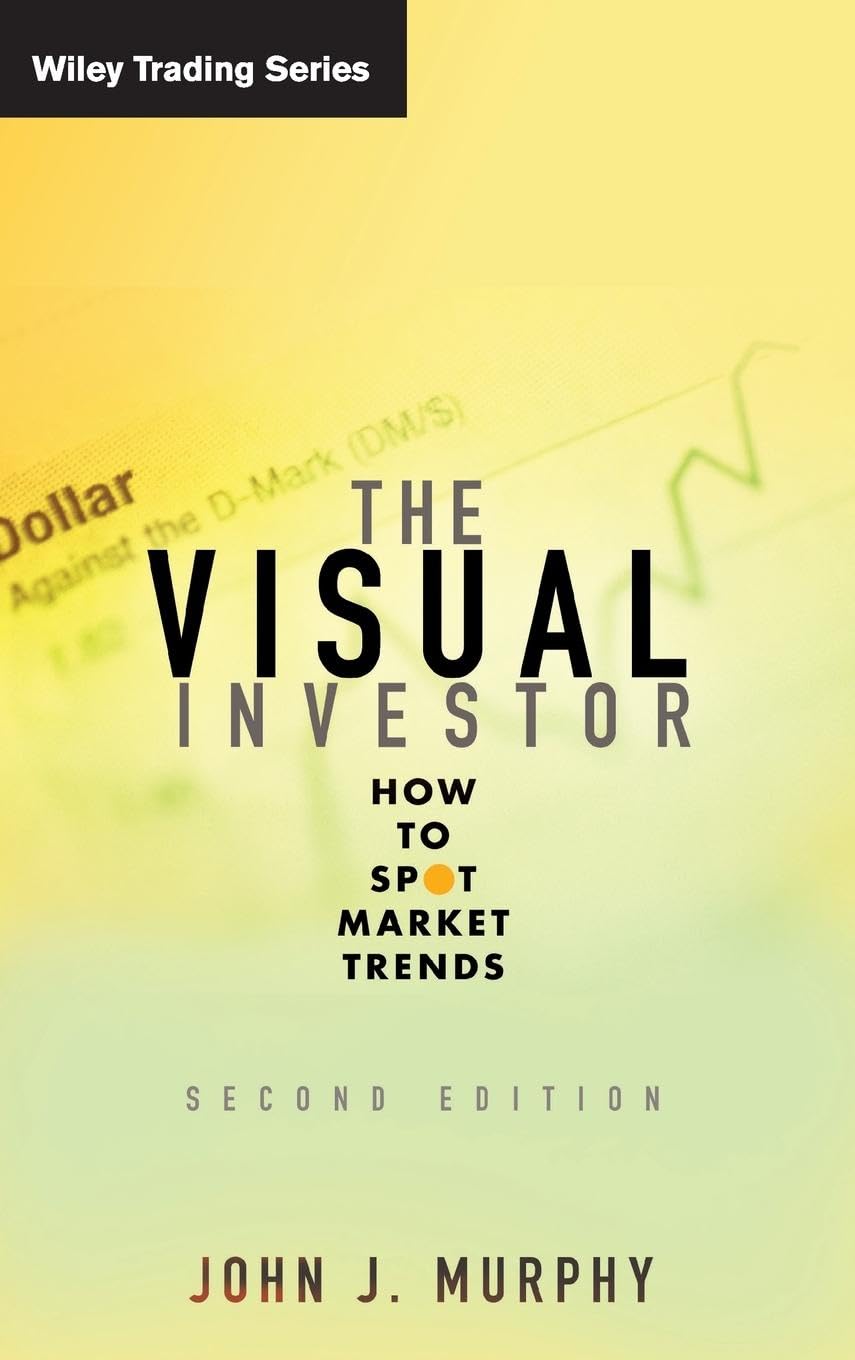 The Visual Investor: How To Spot Market Trends,New