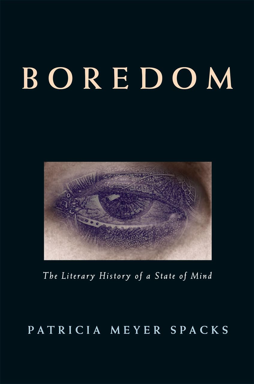 Boredom: The Literary History of a State of Mind,New