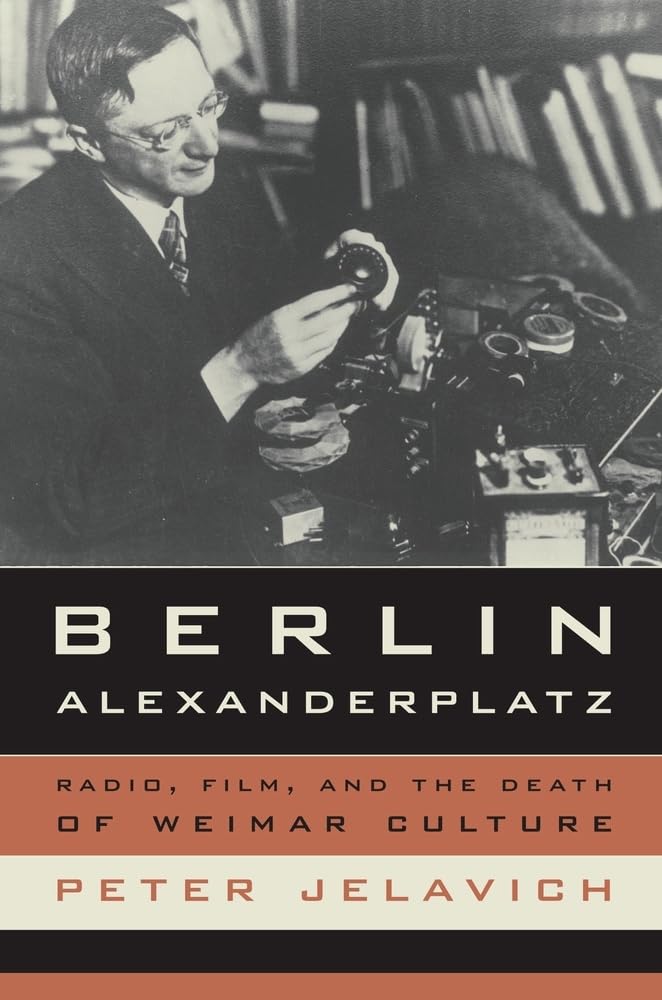 Berlin Alexanderplatz: Radio, Film, And The Death Of Weimar Culture (Volume 37),New