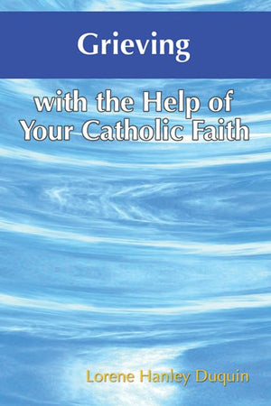 Grieving with the Help of Your Catholic Faith,Used