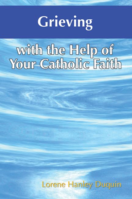 Grieving with the Help of Your Catholic Faith,Used