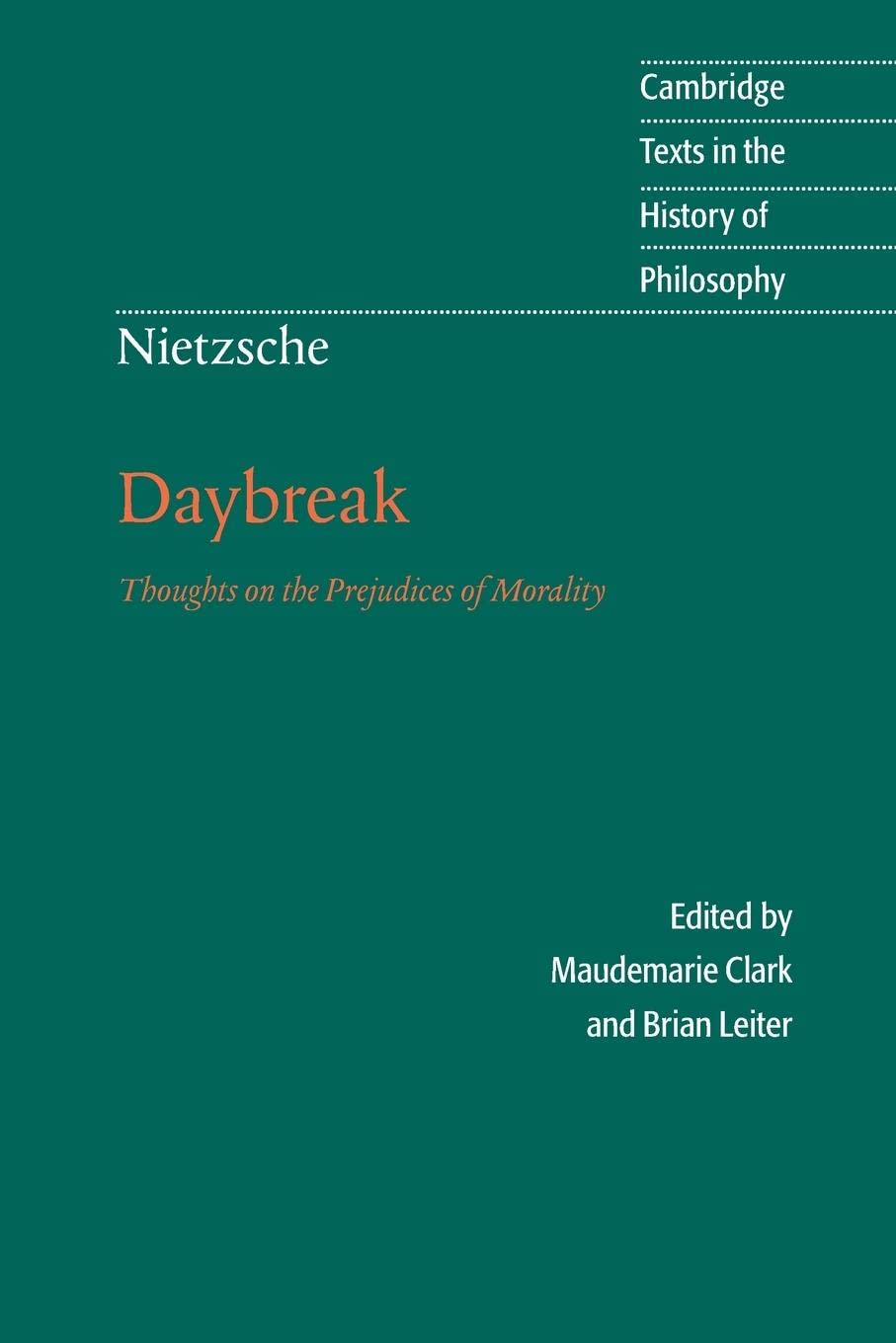 Daybreak: Thoughts on the Prejudices of Morality (Cambridge Texts in the History of Philosophy),Used