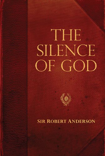 The Silence of God (Sir Robert Anderson Library),New