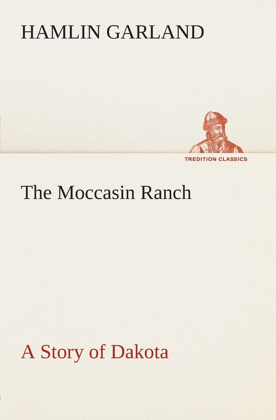 The Moccasin Ranch A Story of Dakota,Used