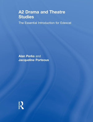 A2 Drama And Theatre Studies: The Essential Introduction For Edexcel,Used