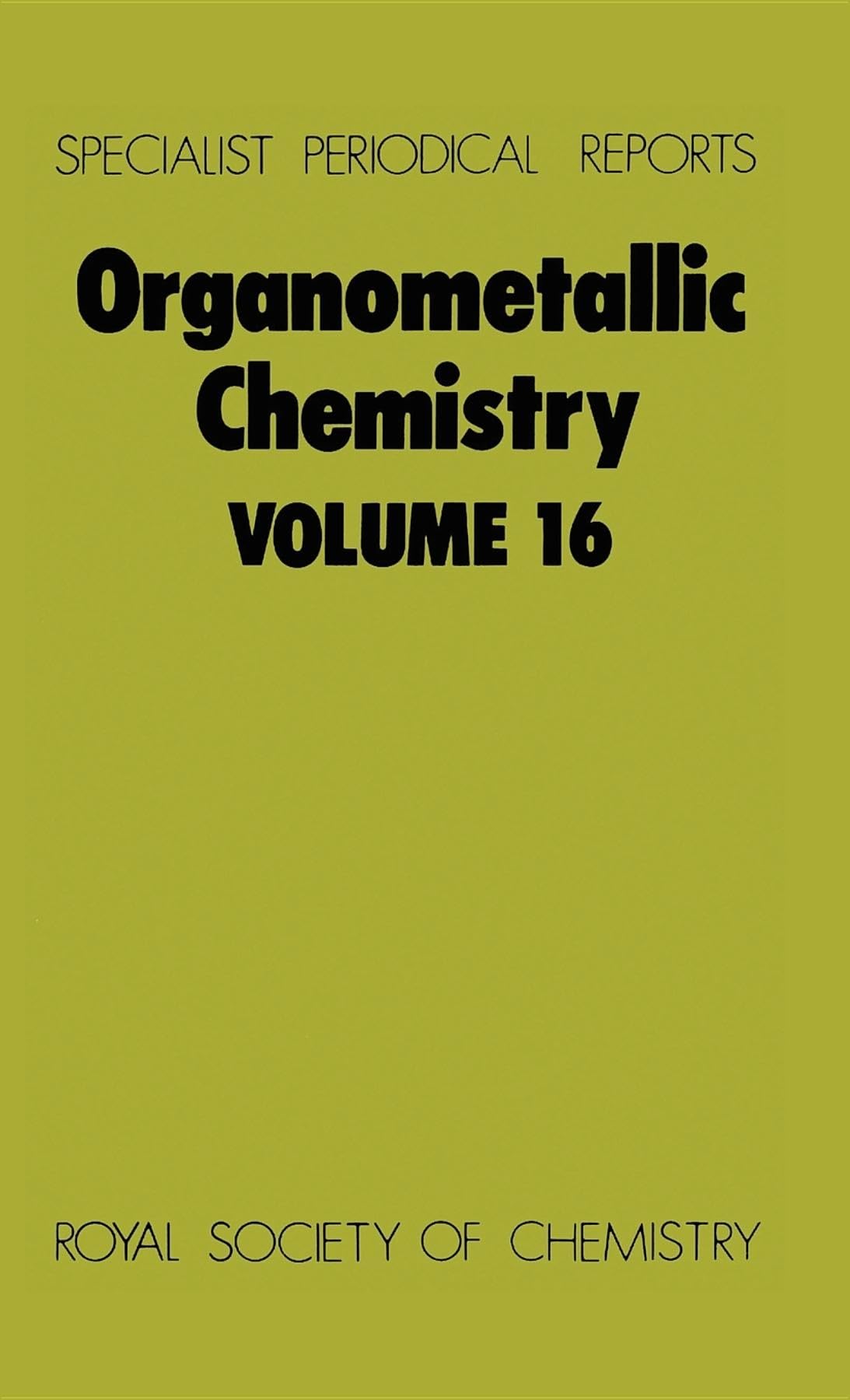 Organometallic Chemistry: Volume 16 (Specialist Periodical Reports, Volume 16),Used
