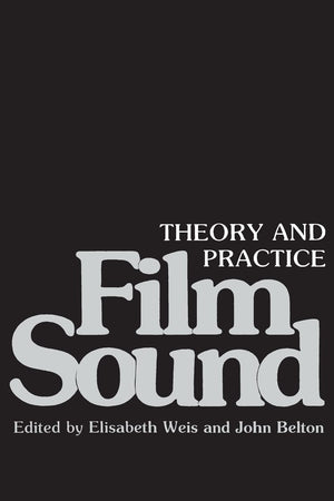 Film Sound: Theory And Practice