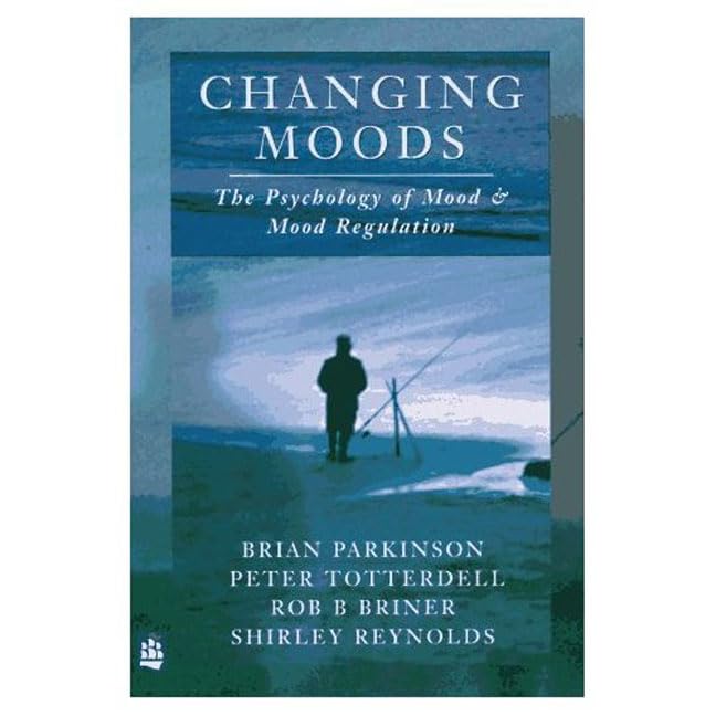 Changing Moods: The Psychology of Mood and Mood Regulation,Used