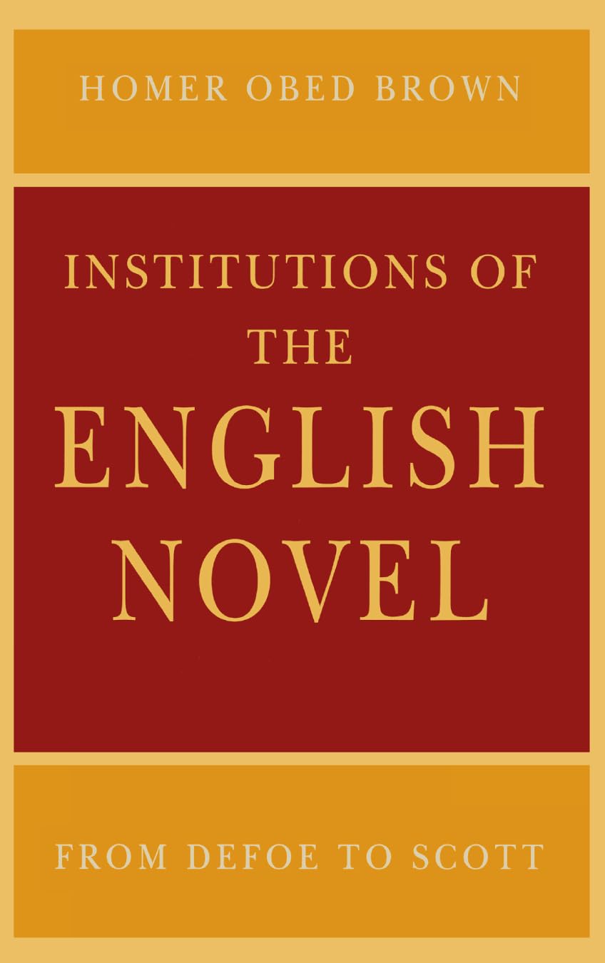 Institutions Of The English Novel: From Defoe To Scott (Critical Authors And Issues),Used