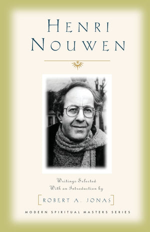 Henri Nouwen: Writings Selected With an Introduction by Robert A. Jonas (Modern Spiritual Masters),Used