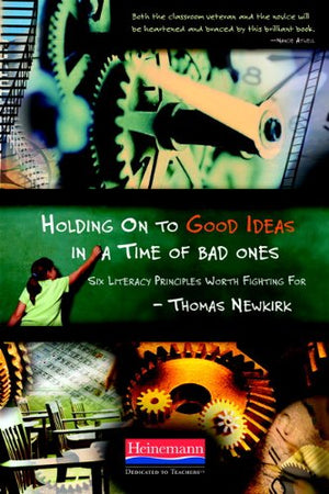 Holding On to Good Ideas in a Time of Bad Ones: Six Literacy Principles Worth Fighting For,Used