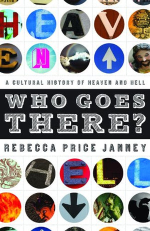 Who Goes There?: A Cultural History of Heaven and Hell,Used