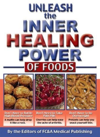 Unleash the Inner Healing Power of Foods,New
