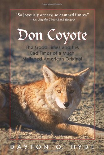Don Coyote: The Good Times And The Bad Times Of A Much Maligned American Original,Used