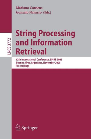 String Processing and Information Retrieval: 12th International Conference, SPIRE 2005, Buenos Aires, Argentina, November 24, 2,Used