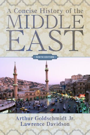A Concise History of the Middle East: Ninth Edition,New