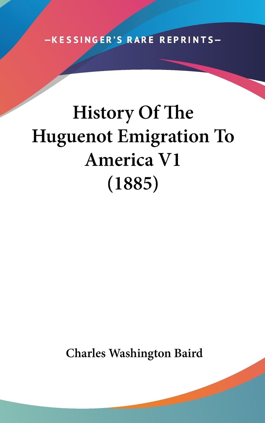 History Of The Huguenot Emigration To America V1 (1885),Used
