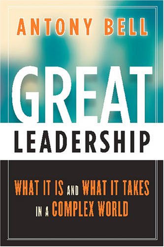 Great Leadership: What It Is and What It Takes in a Complex World,Used