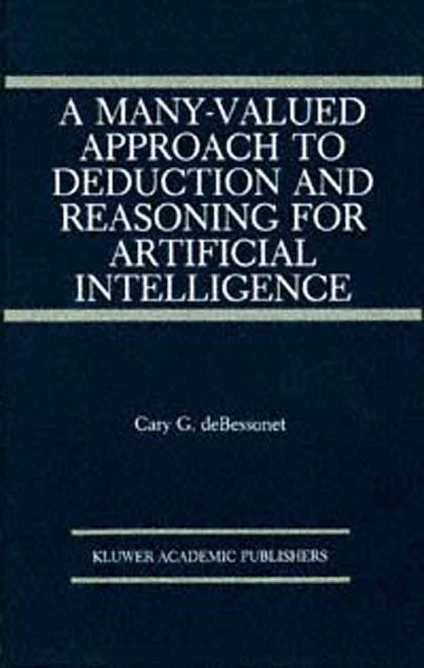 A ManyValued Approach to Deduction and Reasoning for Artificial Intelligence (The Springer International Series in Engineering ,Used