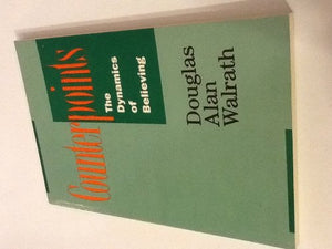 Counterpoints: The Dynamics of Believing Today,Used