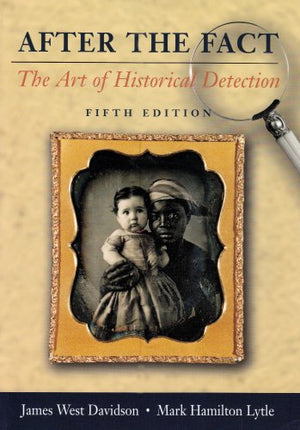 After the Fact: The Art of Historical Detection,New