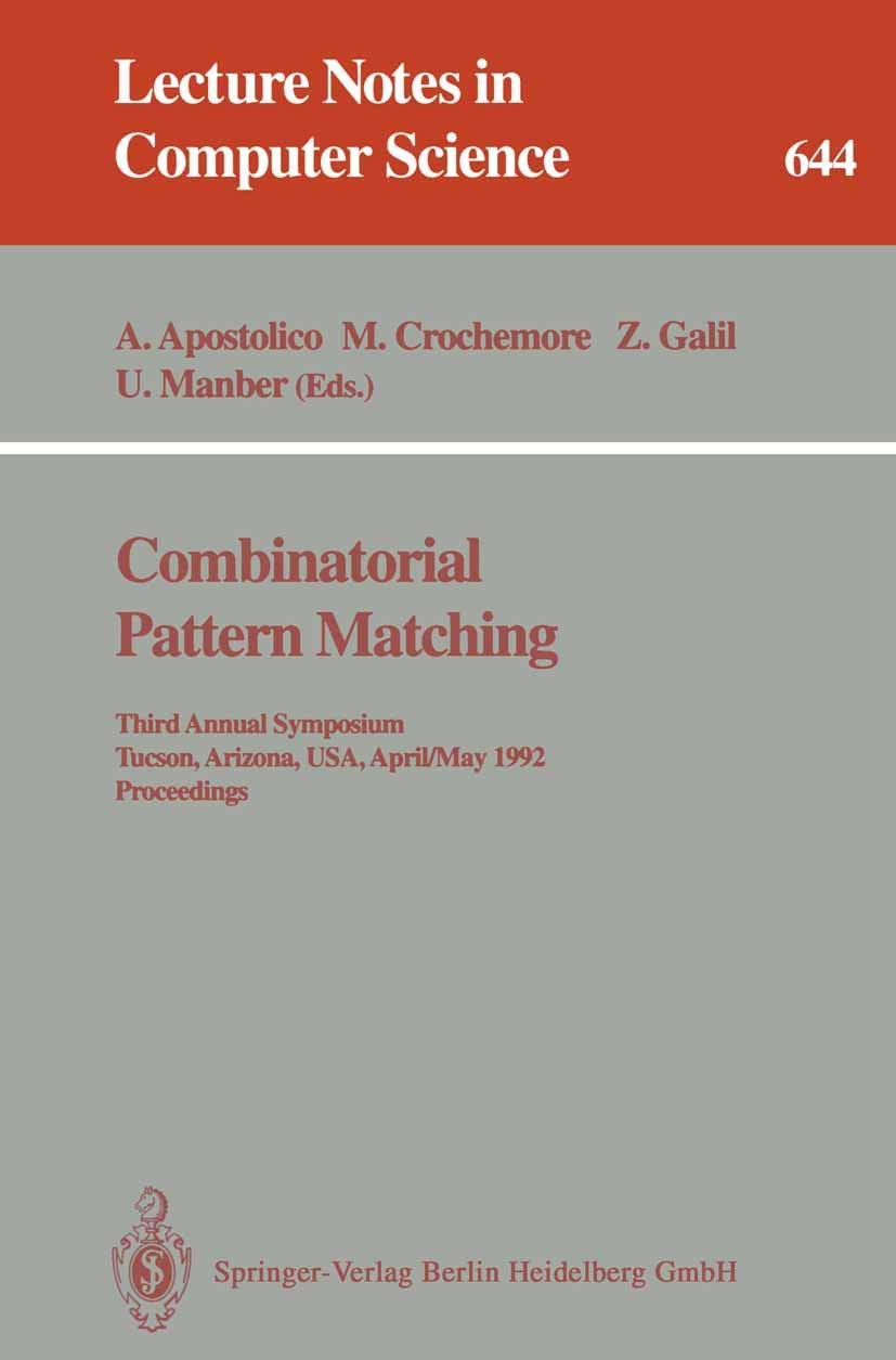 Combinatorial Pattern Matching: Third Annual Symposium, Tucson, Arizona, USA, April 29  May 1, 1992. Proceedings (Lecture Notes,Used