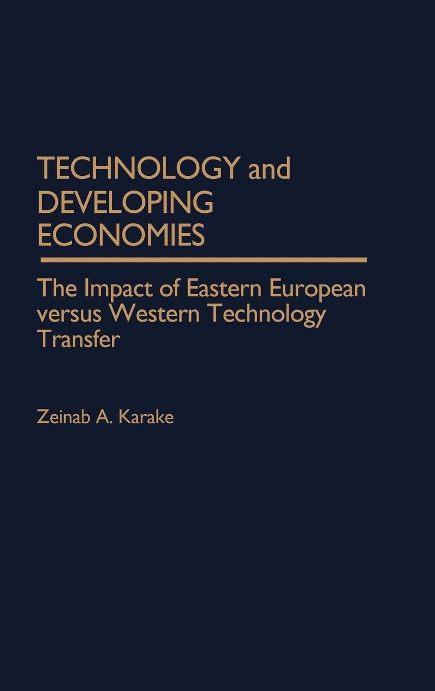 Technology And Developing Economies: The Impact Of Eastern European Versus Western Technology Transfer