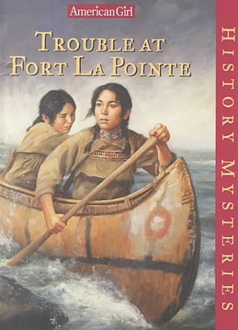 Trouble at Fort Lapointe (American Girl History Mysteries),Used