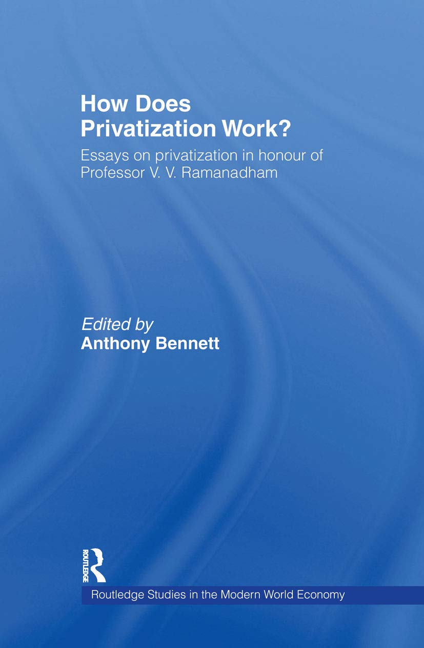 How Does Privatization Work? (Routledge Studies in the Modern World Economy),New