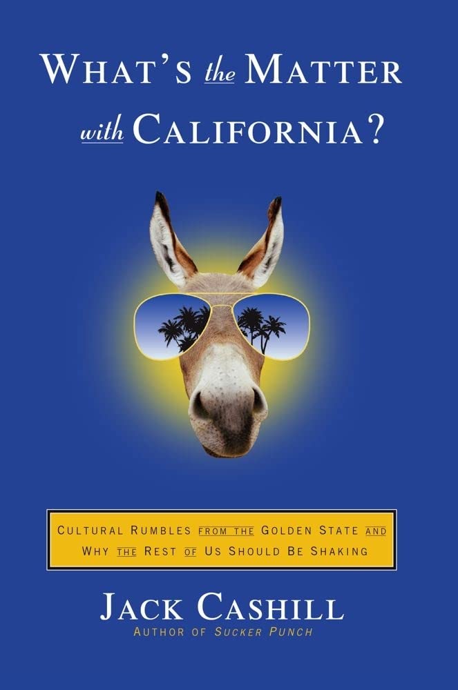 What's the Matter with California?: Cultural Rumbles from the Golden State and Why the Rest of Us Should Be Shaking,Used