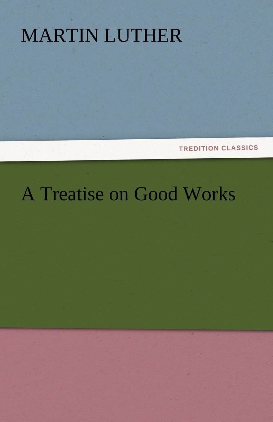 A Treatise on Good Works,Used