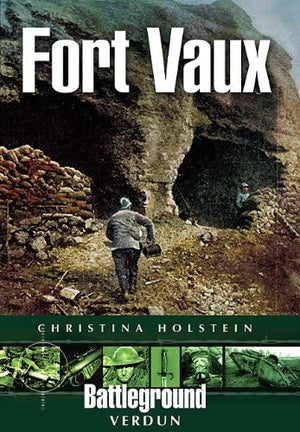 Fort Vaux (Battleground Verdun),Used