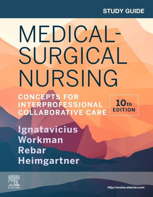 Study Guide for MedicalSurgical Nursing: Concepts for Interprofessional Collaborative Care