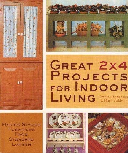 Great 2 X 4 Projects for Indoor Living: Making Stylish Furniture from Standard Lumber,Used