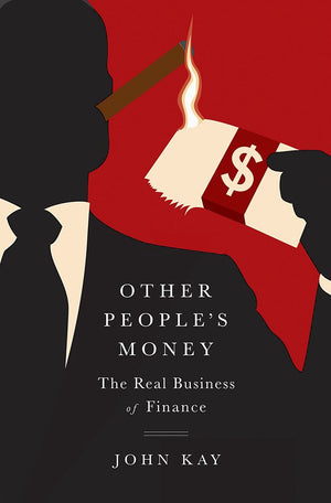 Other People's Money: The Real Business of Finance,Used