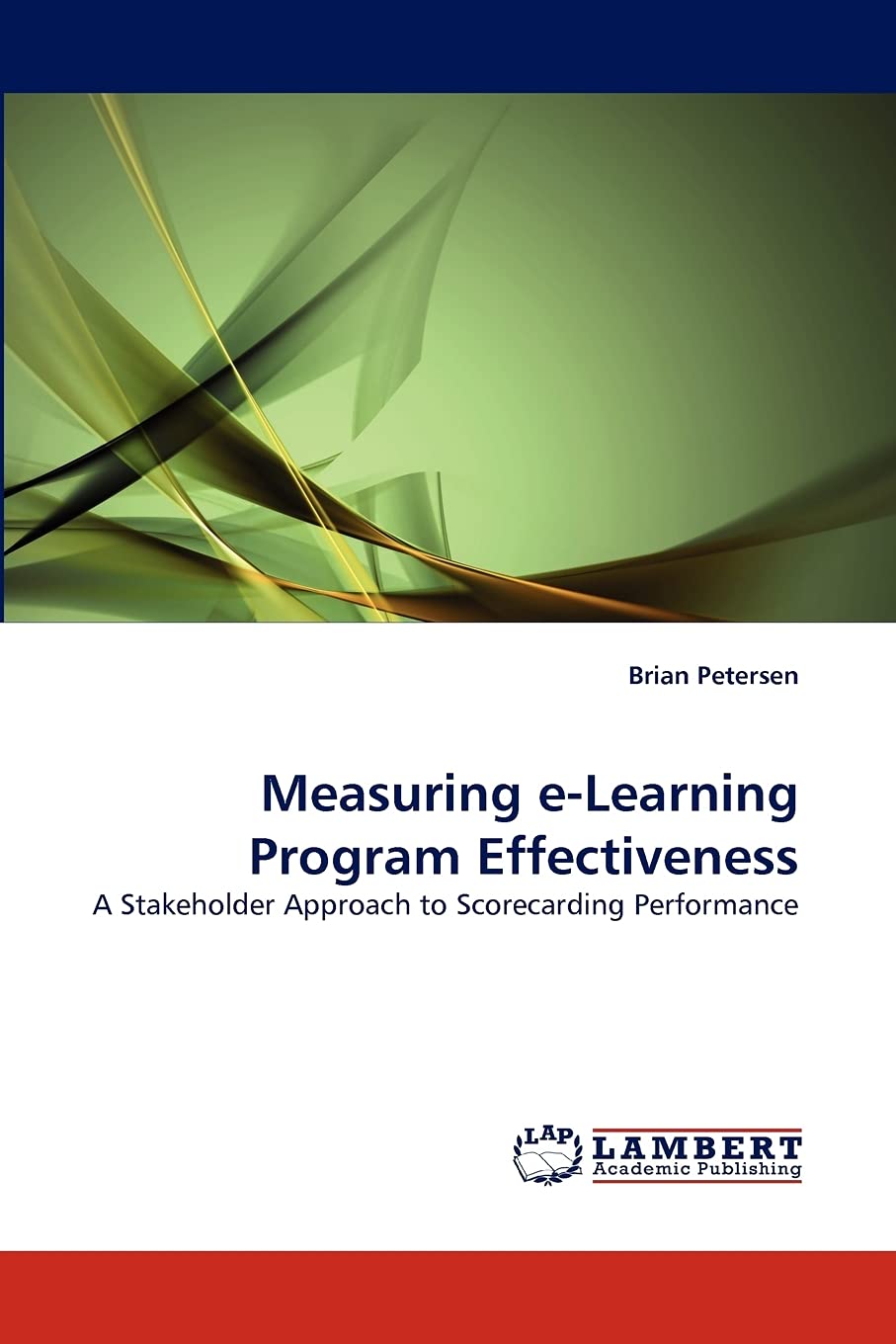 Measuring eLearning Program Effectiveness: A Stakeholder Approach to Scorecarding Performance,Used