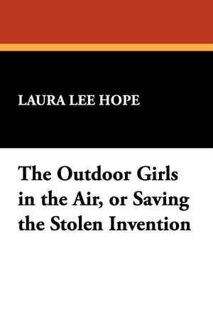 The Outdoor Girls In The Air, Or Saving The Stolen Invention,Used