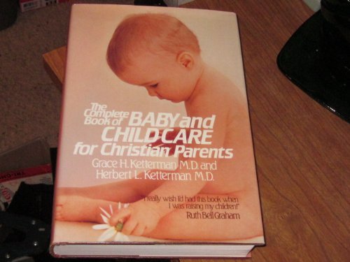 The complete book of baby and child care for Christian parents,Used