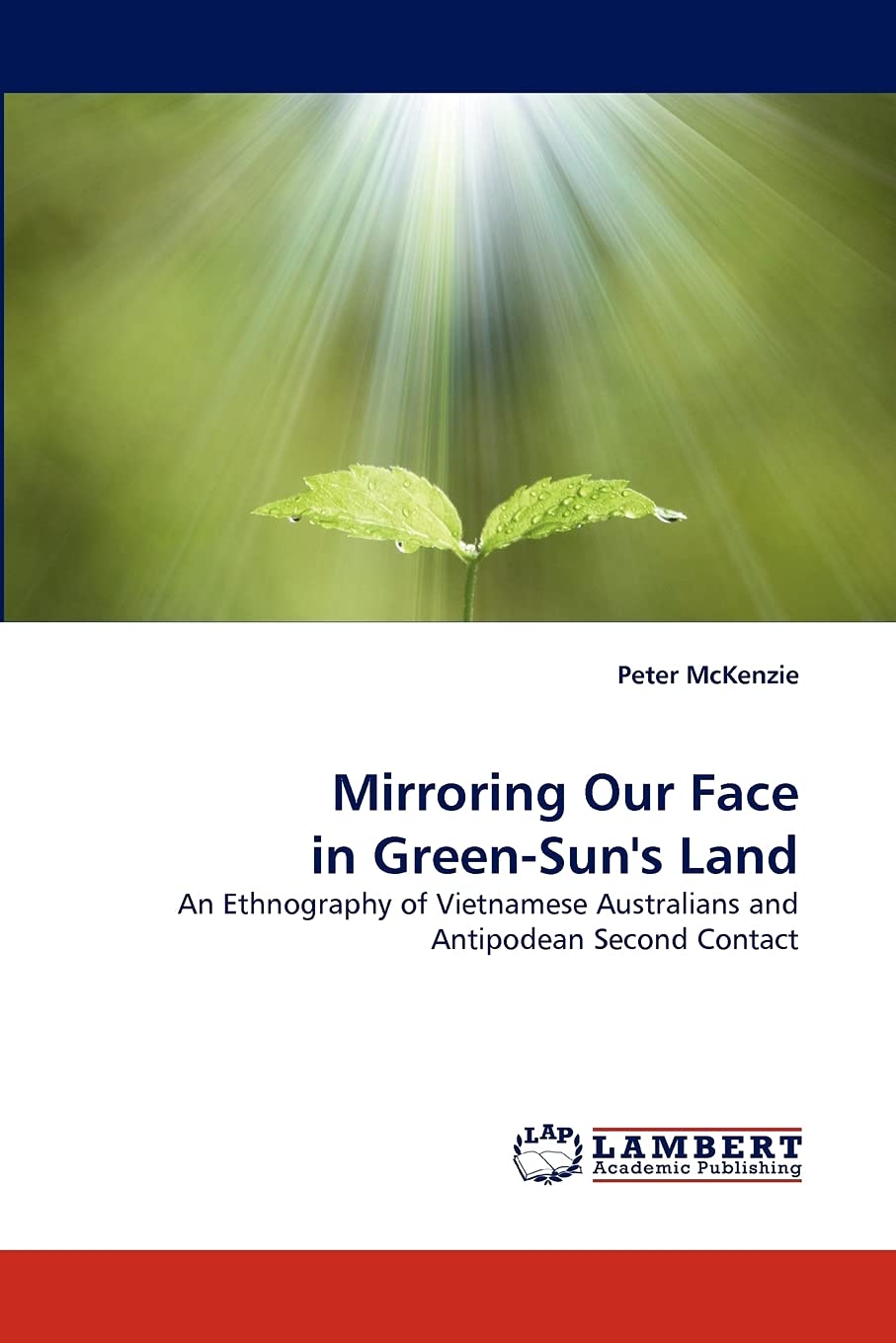 Mirroring Our Face in GreenSun's Land: An Ethnography of Vietnamese Australians and Antipodean Second Contact,Used