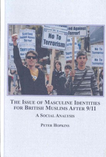 The Issue of Masculine Identities for British Muslims After 9/11: A Social Analysis,Used