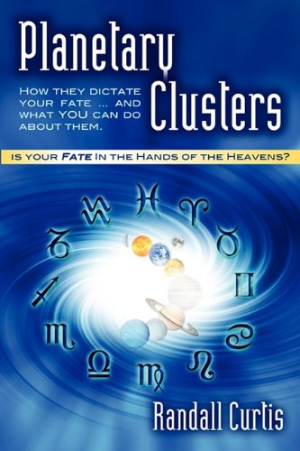 Planetary Clusters: How They Dictate Your Fate...and What You Can Do About Them,Used